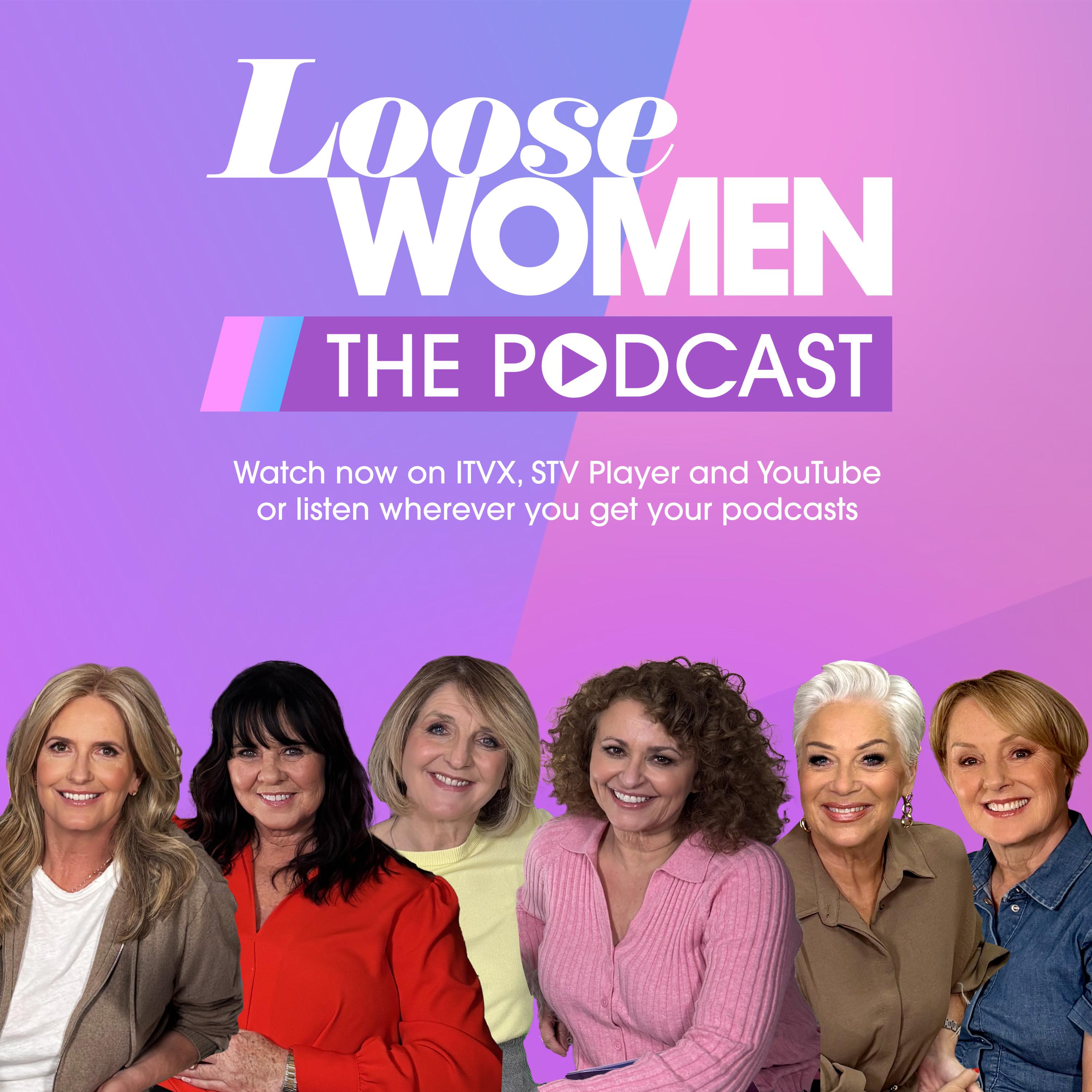 Loose Women: The Podcast