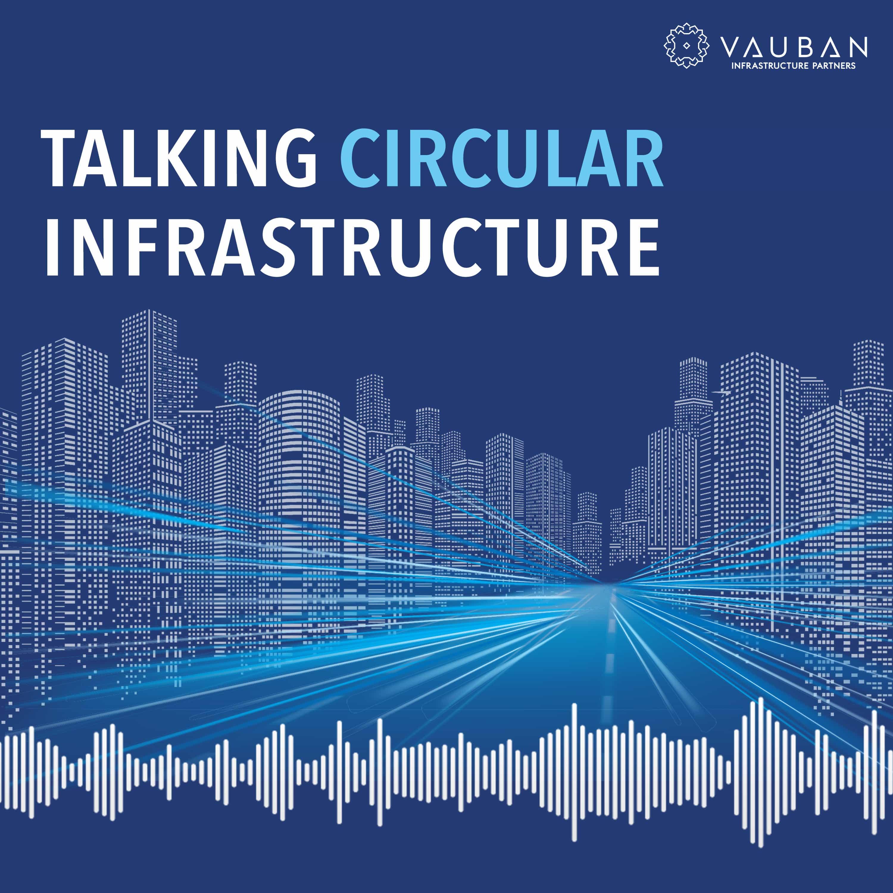 Talking Circular Infrastructure