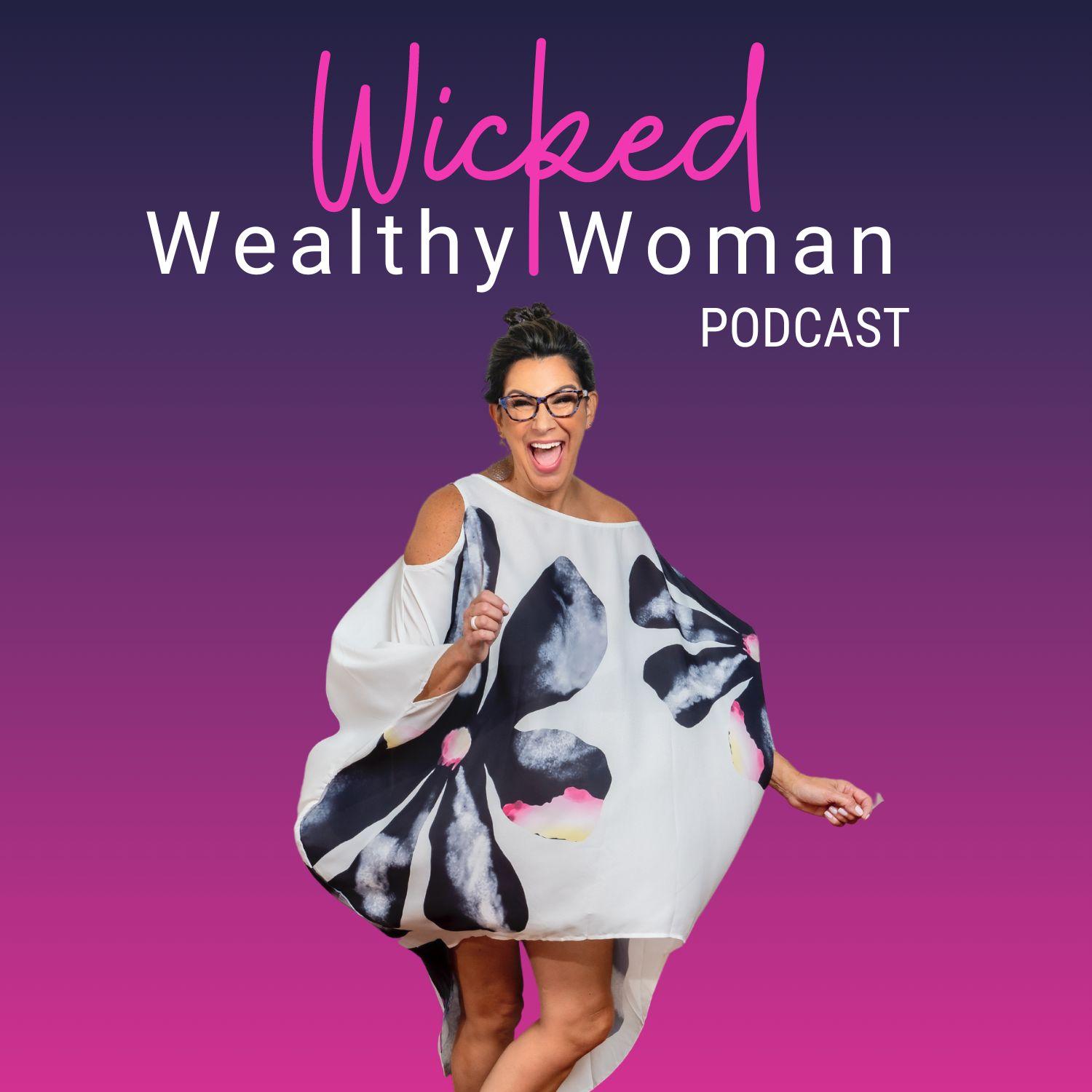 Wicked Wealthy Woman Podcast
