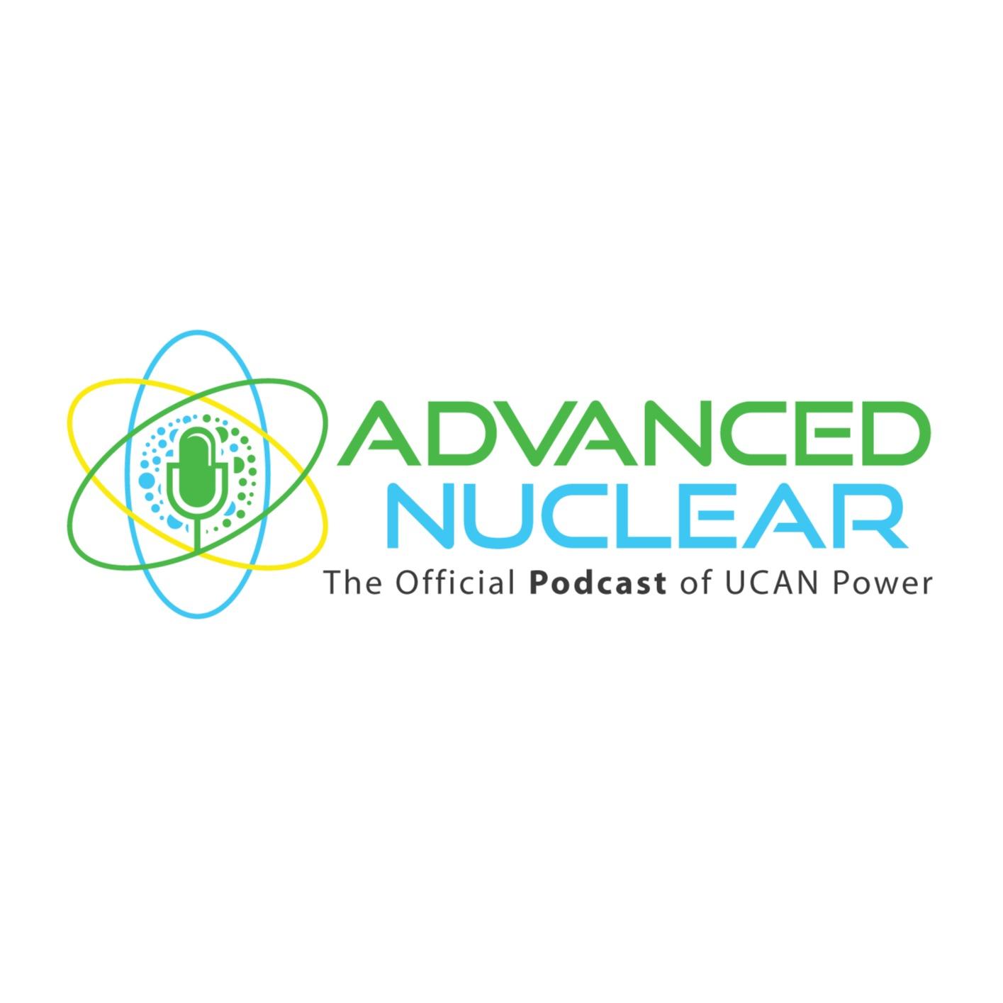 Advanced Nuclear, the Official Podcast of UCAN Power