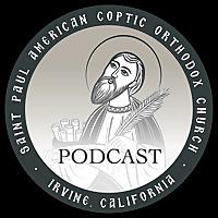 St. Paul American Coptic Orthodox Church Podcast - Liturgy