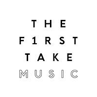 THE FIRST TAKE MUSIC