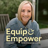 The Christine Caine Equip & Empower Podcast