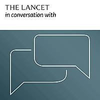 The Lancet in conversation with