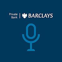 Barclays Private Bank Podcasts