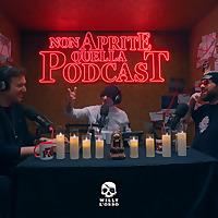 Non Aprite Quella Podcast