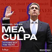 THE OFFICIAL MEA CULPA WITH MICHAEL COHEN ARCHIVE