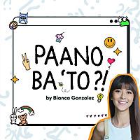 Paano Ba 'To: The Podcast