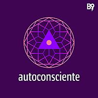 Autoconsciente Podcast | Vida interior