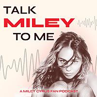Talk Miley To Me
