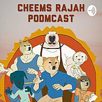 Cheems Rajah Podmcast