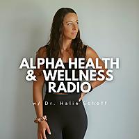 Alpha Health & Wellness Radio