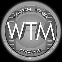 WTM: Watch This Movie