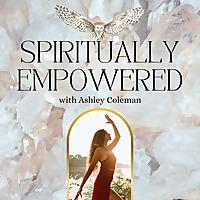 Spiritually Empowered Podcast