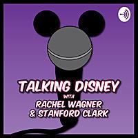 Talking Disney Classics With Rachel Wagner & Stanford Clark