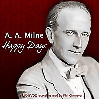Happy Days by A. A. Milne (1882 - 1956)