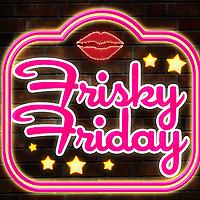 Frisky Friday | Sexy Stories to Heat Up Your Nights