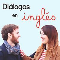 Diálogos en Inglés