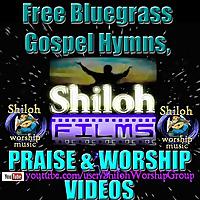 Free Bluegrass Gospel Hymns, Praise and Worship Videos