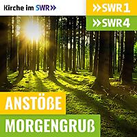Anstöße SWR1 RP / Morgengedanken SWR4 RP - Kirche im SWR