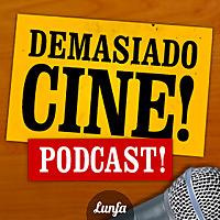 Demasiado Cine Podcast!