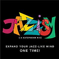 Jazzism (a katzpheno mix)
