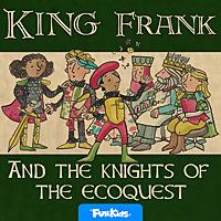 King Frank and the Knights of the Eco Quest