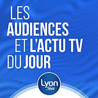 AUDIENCES TELE ET ACTU TV DU JOUR AVEC LYON 1ERE