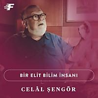 Bir Elit Bilim İnsanı: Prof. Dr. Celal Şengör