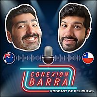 Conexión Barra, Podcast de películas y más