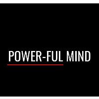 Power-Ful Mind