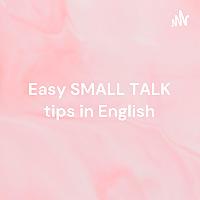 Easy SMALL TALK tips in English: English Speaking Practice