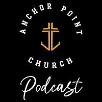 Anchor Point Church's Podcast