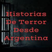 Historias De Terror Desde Argentina