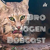 Bro Jogen Bobcast