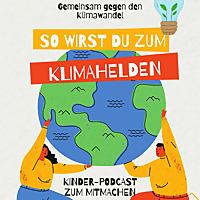 Gemeinsam gegen den Klimawandel- so wirst du zum Klimahelden