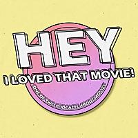 Hey, I Loved That Movie!