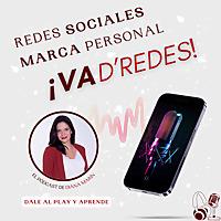 Pódcast de Redes Sociales y Marca Personal  ¡Va D'Redes!