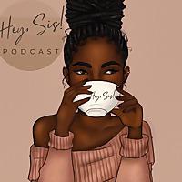 Hey, Sis!
