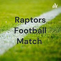 Raptors Football Match