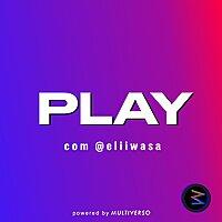 PLAY ► com @eliiwasa