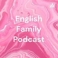 English Family Podcast