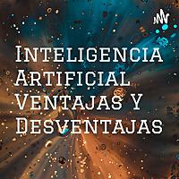 Inteligencia Artificial Ventajas Y Desventajas