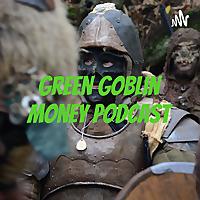 Green Goblin Money Podcast