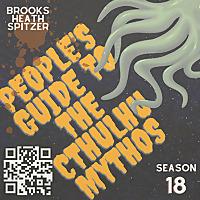 People’s Guide to the Cthulhu Mythos: Cosmic Horror, Lovecraft, Weird Fiction
