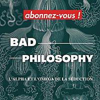 BAD PHILOSOPHY