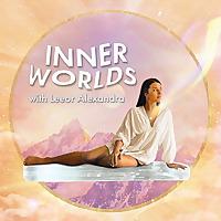 Inner Worlds with Leeor Alexandra