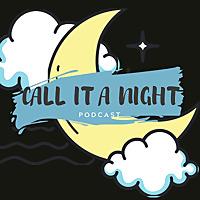 Call It A Night