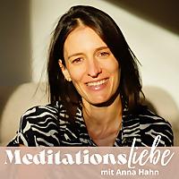 Meditationsliebe - Dein Podcast für geführte Meditationen