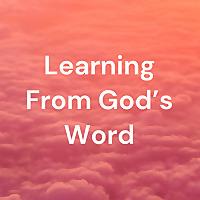 Learning From God's Word